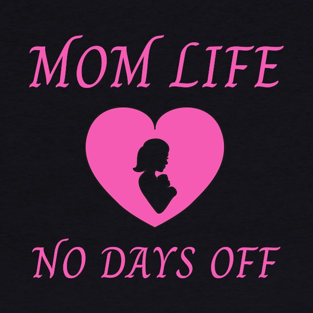 MOM LIFE NO DAYS OFF by Catchy Phase